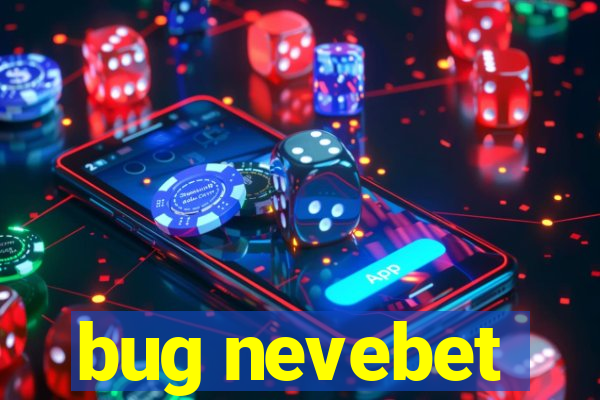 bug nevebet